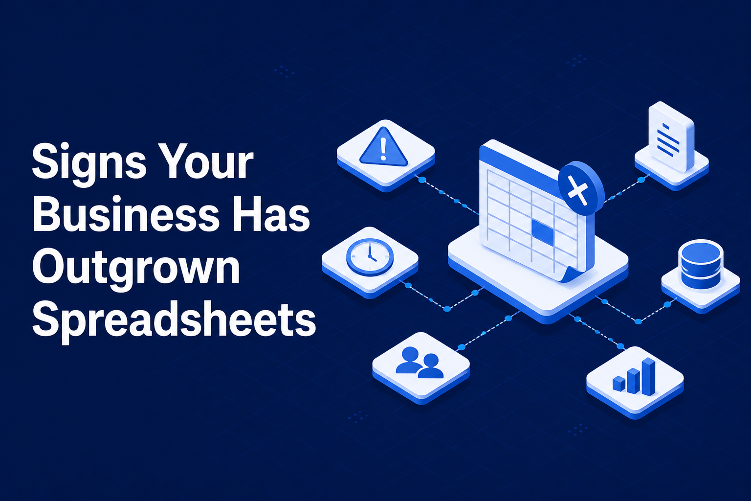 Business illustration highlighting the signs your business has outgrown spreadsheets, with icons representing reporting, data management, teams, and workflow challenges.
